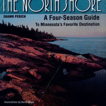 North Shore: A Four-Season Guide to Minnesota’s Favorite Destination