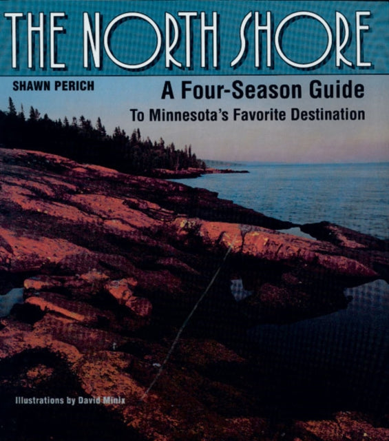 North Shore: A Four-Season Guide to Minnesota’s Favorite Destination