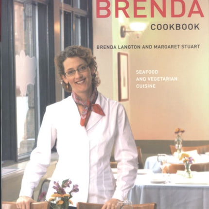 Cafe Brenda Cookbook  Seafood and Vegetarian