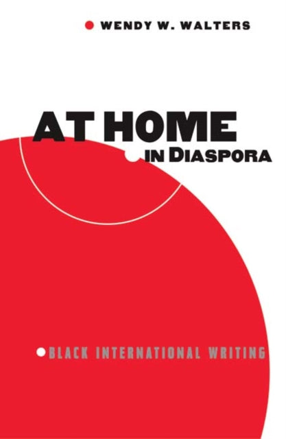 At Home in Diaspora: Black International Writing