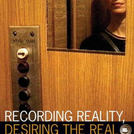 Recording Reality, Desiring the Real