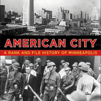 American City: A Rank and File History of Minneapolis