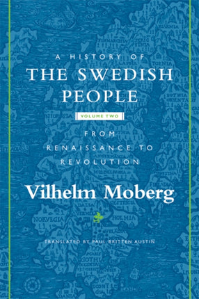 A History of the Swedish People: Volume II: From Renaissance to Revolution