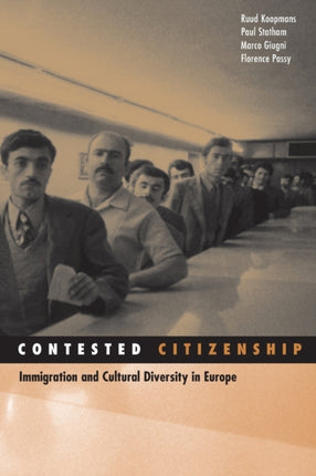 Contested Citizenship: Immigration and Cultural Diversity in Europe