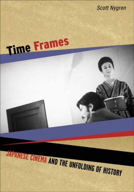 Time Frames: Japanese Cinema and the Unfolding of History