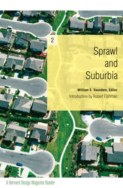 Sprawl and Suburbia: A Harvard Design Magazine Reader