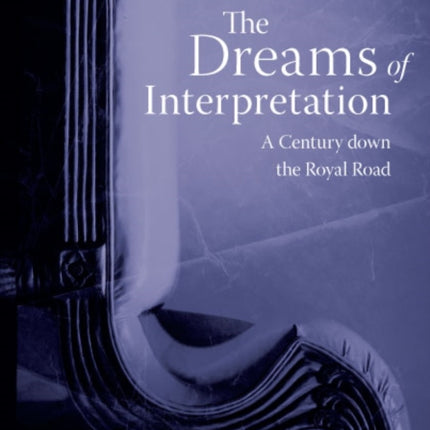 The Dreams of Interpretation: A Century down the Royal Road