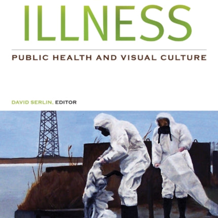 Imagining Illness: Public Health and Visual Culture