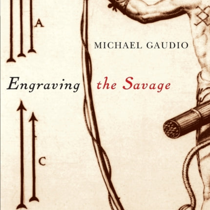 Engraving the Savage: The New World and Techniques of Civilization