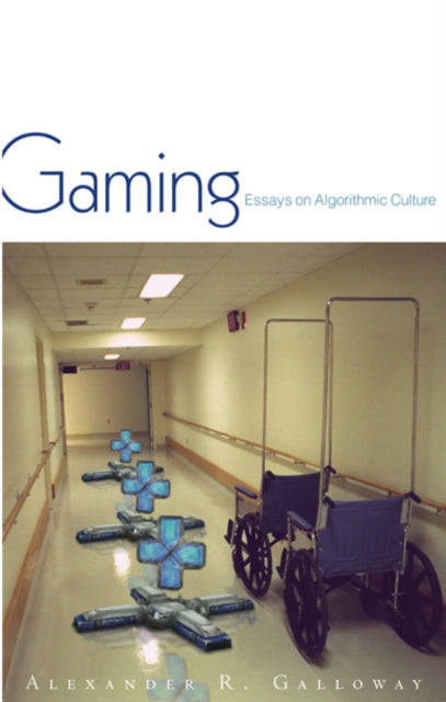 Gaming: Essays On Algorithmic Culture