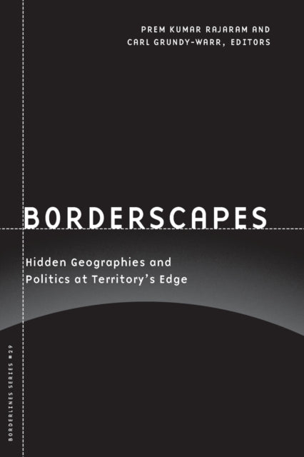 Borderscapes: Hidden Geographies and Politics at Territory’s Edge