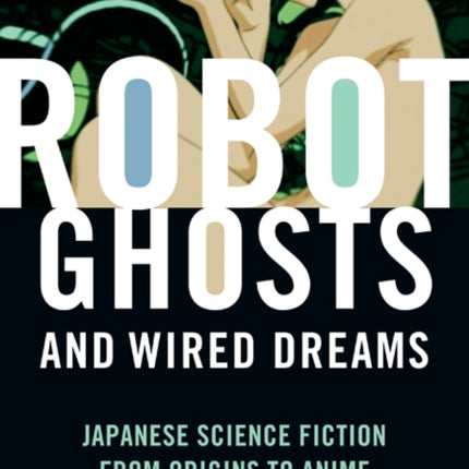 Robot Ghosts and Wired Dreams