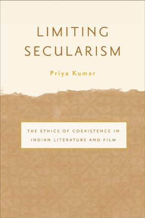 Limiting Secularism: The Ethics of Coexistence in Indian Literature and Film