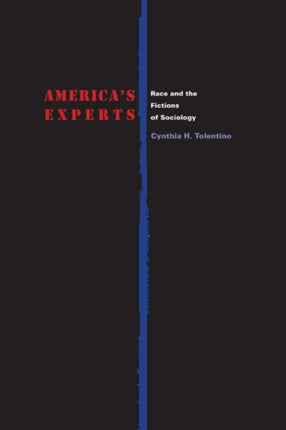 Americas Experts  Race and the Fictions of