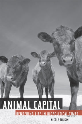 Animal Capital  Rendering Life in Biopolitical