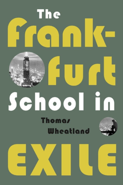 The Frankfurt School in Exile