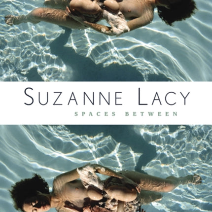 Suzanne Lacy Spaces Between