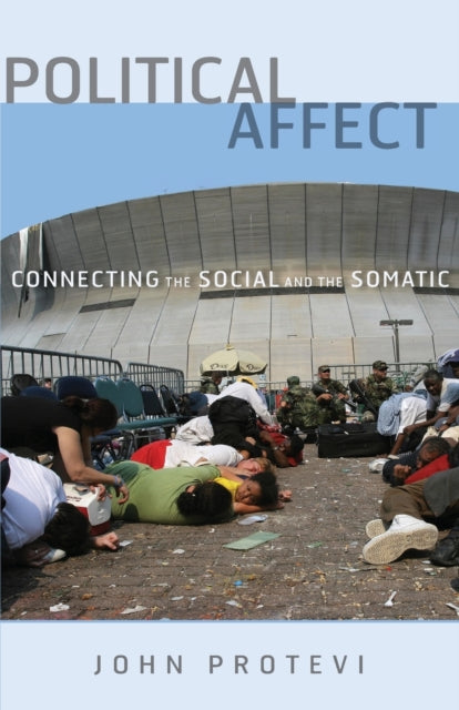 Political Affect: Connecting the Social and the Somatic