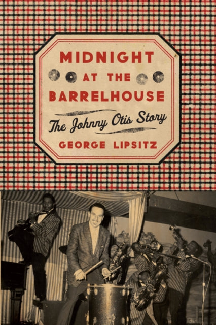 Midnight at the Barrelhouse: The Johnny Otis Story