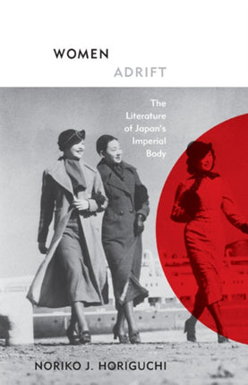 Women Adrift The Literature of Japans Imperial
