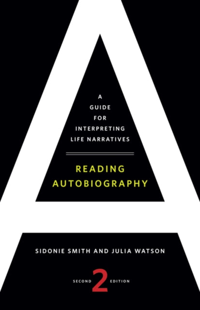 Reading Autobiography: A Guide for Interpreting Life Narratives, Second Edition