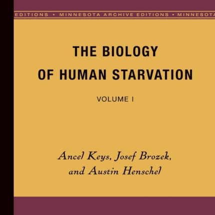 The Biology of Human Starvation: Volume I