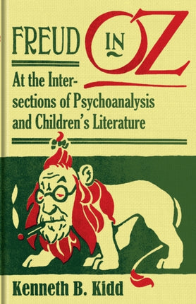 Freud in Oz: At the Intersections of Psychoanalysis and Children’s Literature