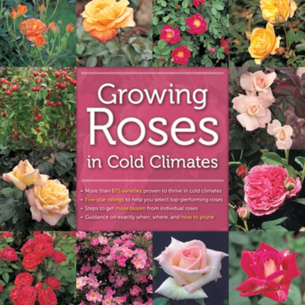 Growing Roses in Cold Climates: Revised and Updated Edition