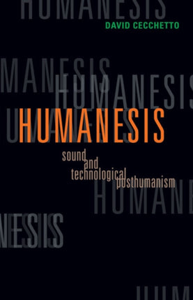 Humanesis: Sound and Technological Posthumanism