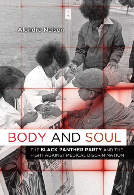 Body and Soul: The Black Panther Party and the Fight against Medical Discrimination