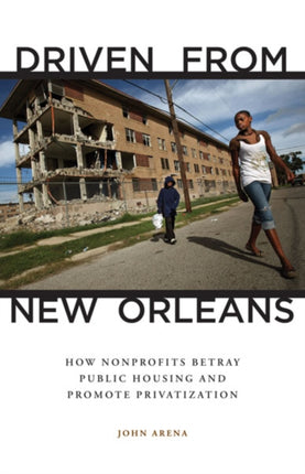 Driven from New Orleans  How Nonprofits Betray