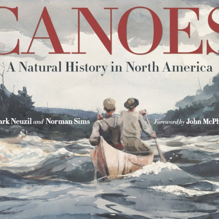 Canoes: A Natural History in North America