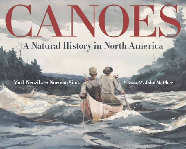 Canoes: A Natural History in North America