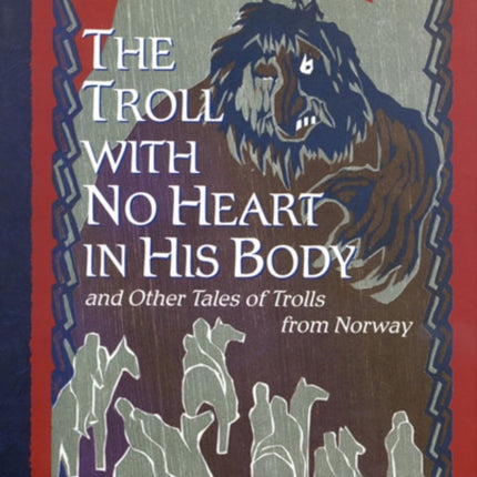 The Troll With No Heart in His Body and Other