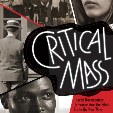 Critical Mass: Social Documentary in France from the Silent Era to the New Wave