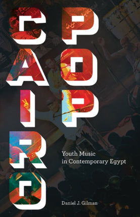 Cairo Pop: Youth Music in Contemporary Egypt