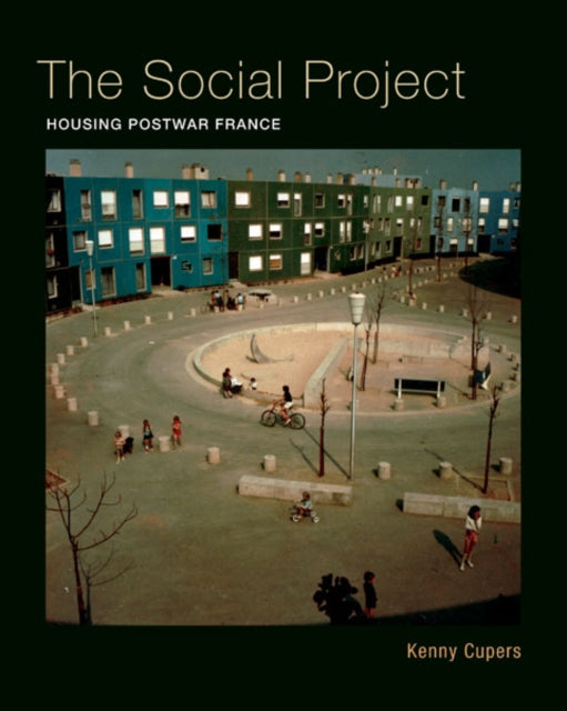 The Social Project: Housing Postwar France