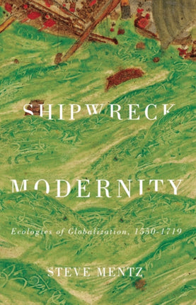 Shipwreck Modernity  Ecologies of Globalization