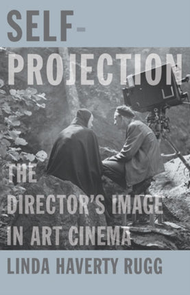 Self-Projection: The Director’s Image in Art Cinema