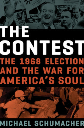 The Contest: The 1968 Election and the War for America's Soul