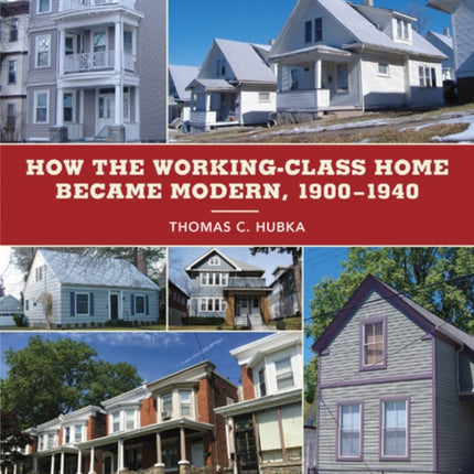 How the Working-Class Home Became Modern, 1900–1940