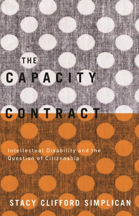 The Capacity Contract: Intellectual Disability and the Question of Citizenship