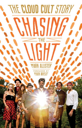 Chasing the Light  The Cloud Cult Story