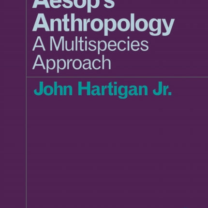 Aesop's Anthropology: A Multispecies Approach