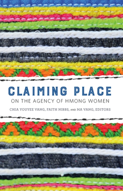 Claiming Place: On the Agency of Hmong Women