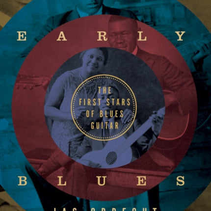 Early Blues: The First Stars of Blues Guitar