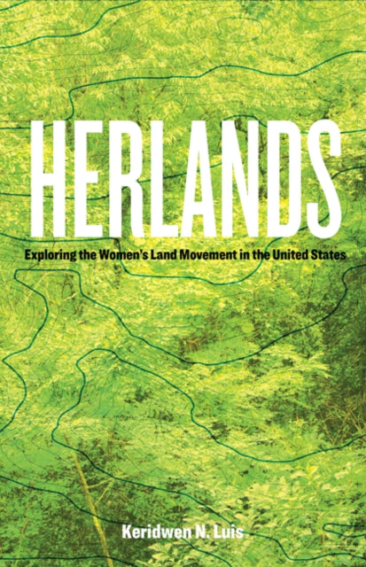 Herlands  Exploring the Womens Land Movement in