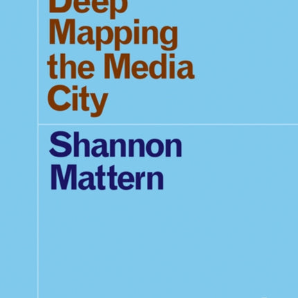 Deep Mapping the Media City