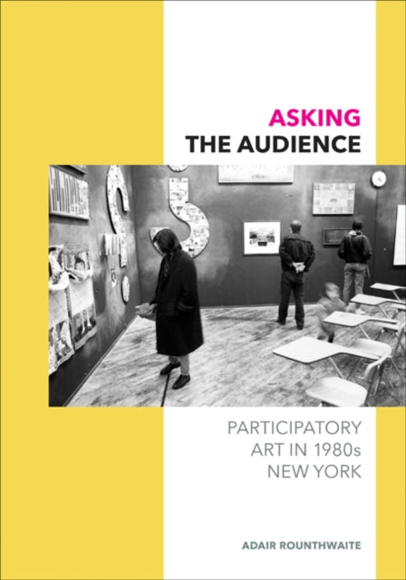 Asking the Audience: Participatory Art in 1980s New York