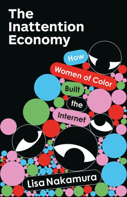 The Inattention Economy  Seeing the Digital Labor of Women of Color